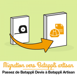 Forfait migration de votre version Batappli Devis vers Batappli Artisan